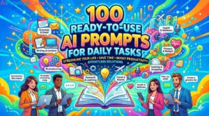 100 Ready-to-Use AI Prompts for Daily Tasks